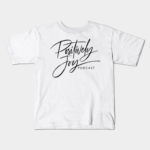 Positively Joy Kids T-Shirt by Positively Joy